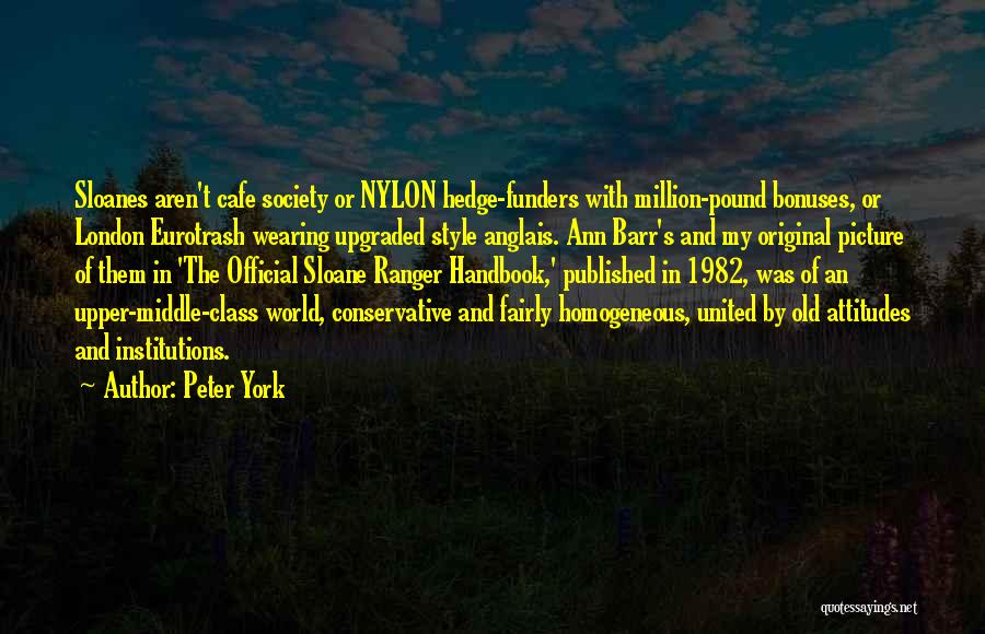Peter York Quotes 1237374