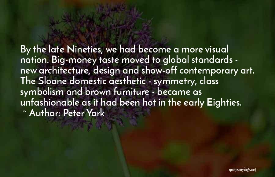 Peter York Quotes 391297