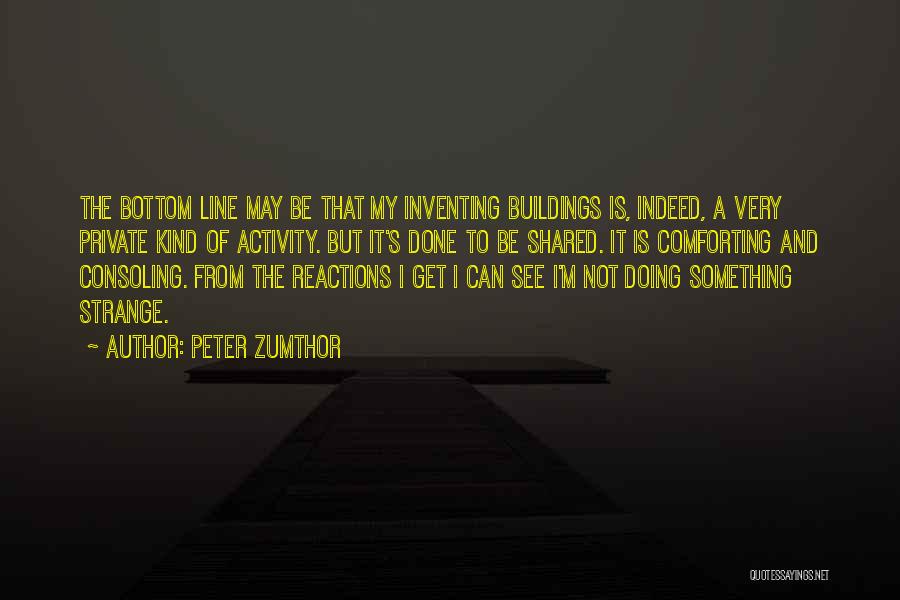 Peter Zumthor Quotes 182280