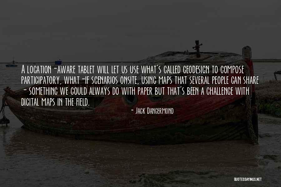 Petering Funeral Muskogee Quotes By Jack Dangermond Petering Funeral Muskogee Quotes By Jack Dangermond