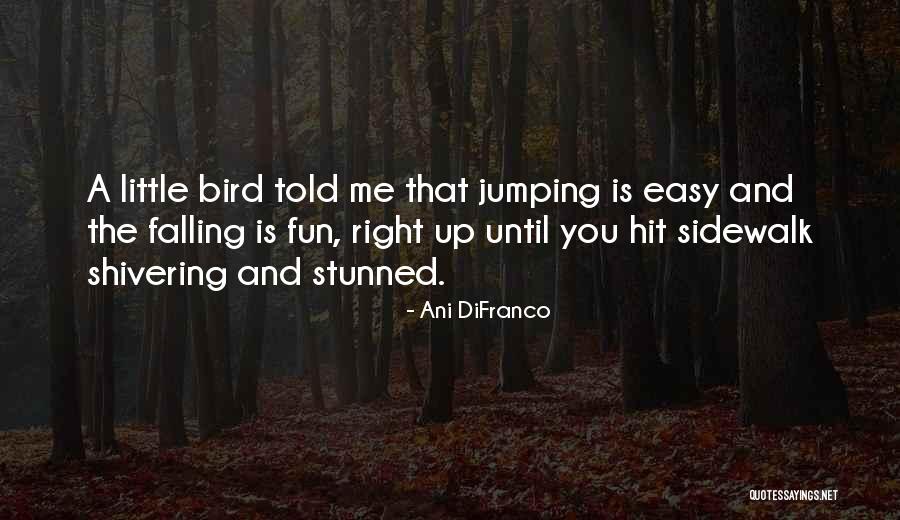 Petering Synonyms Quotes By Ani DiFranco Petering Synonyms Quotes By Ani DiFranco