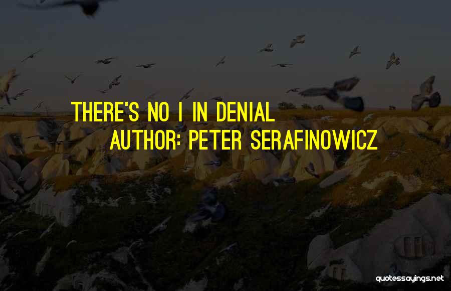 Peter's Denial Quotes By Peter Serafinowicz