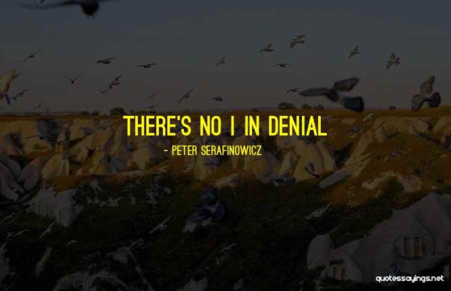 Peter's Denial Quotes By Peter Serafinowicz