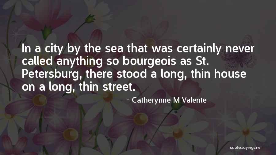 Petersburg Quotes By Catherynne M Valente