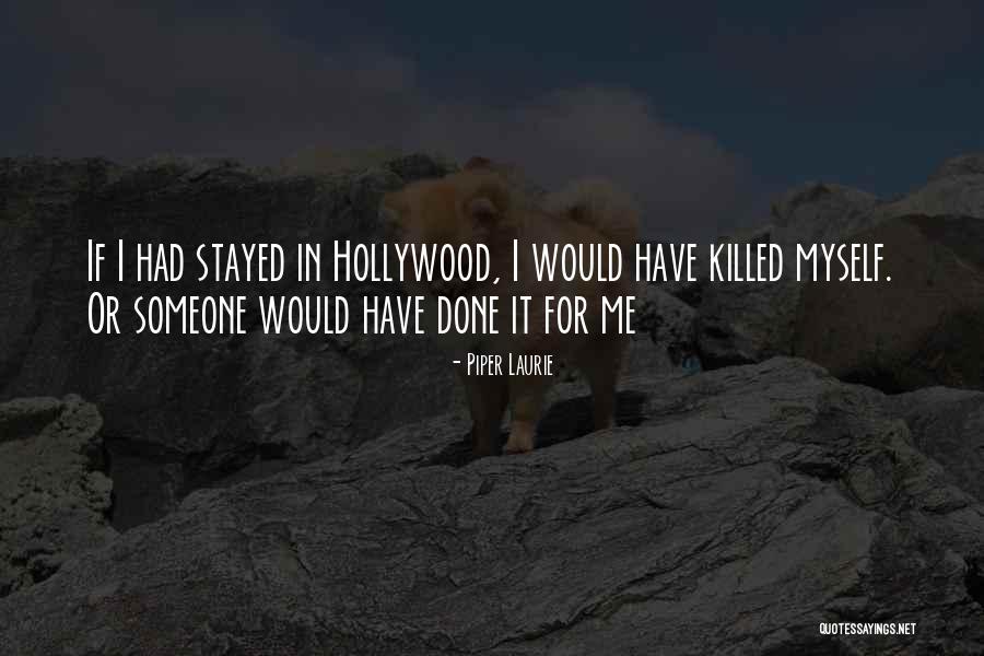 Peteys Rye Quotes By Piper Laurie Peteys Rye Quotes By Piper Laurie
