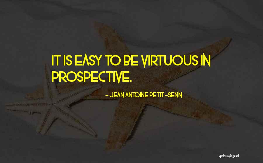 Petit Senn Quotes By Jean Antoine Petit-Senn Petit Senn Quotes By Jean Antoine Petit-Senn