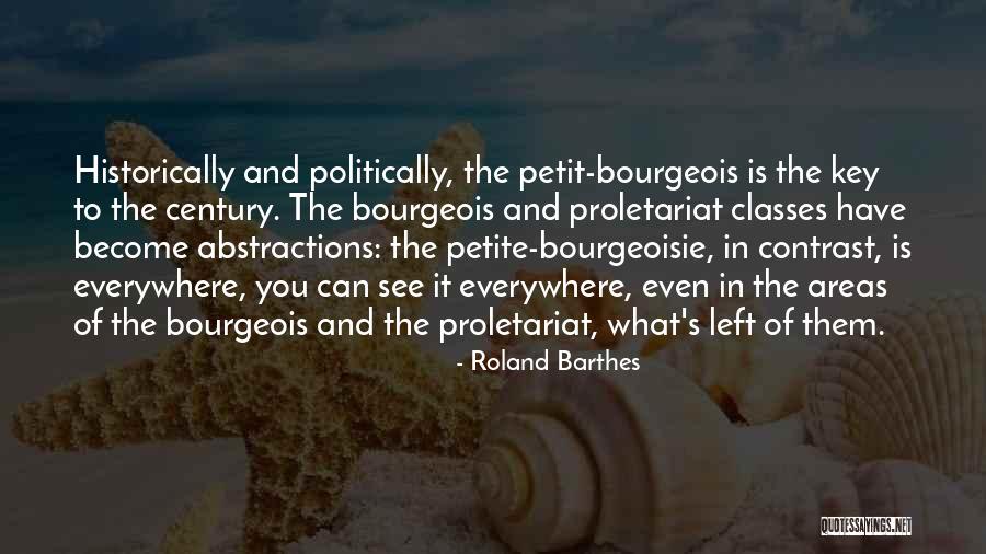 Petite Bourgeoisie Quotes By Roland Barthes Petite Bourgeoisie Quotes By Roland Barthes