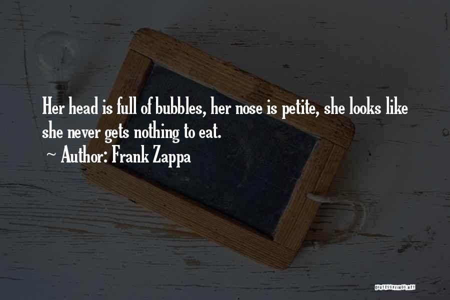 Petite Quotes By Frank Zappa