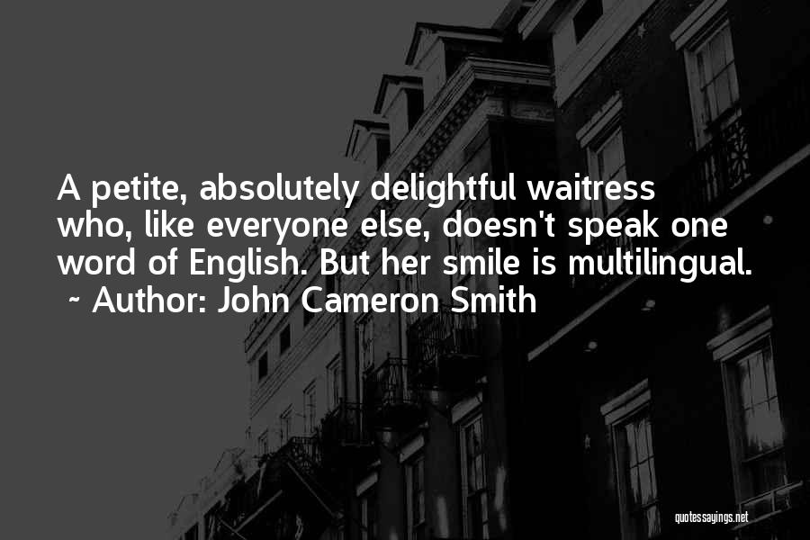 Petite Quotes By John Cameron Smith