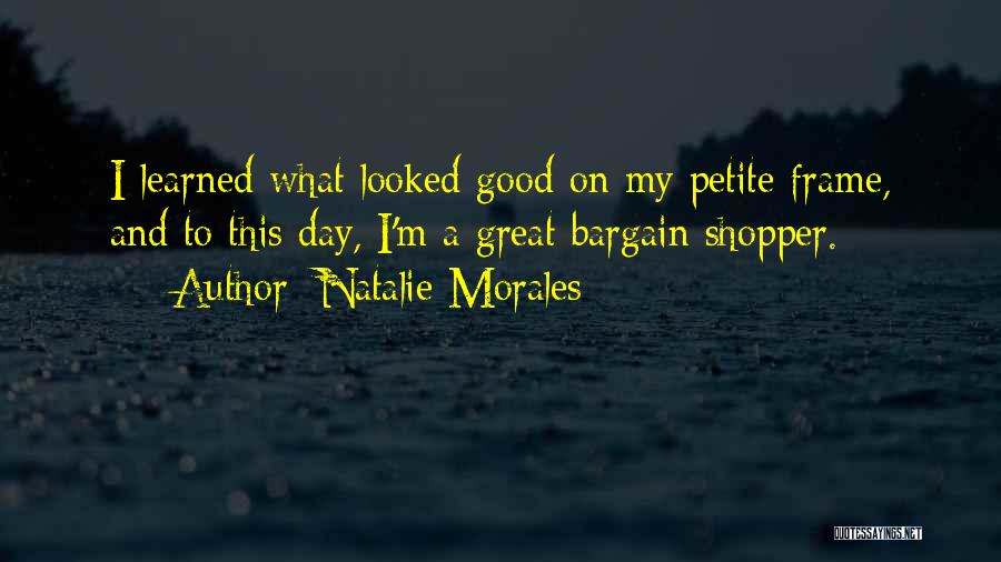 Petite Quotes By Natalie Morales