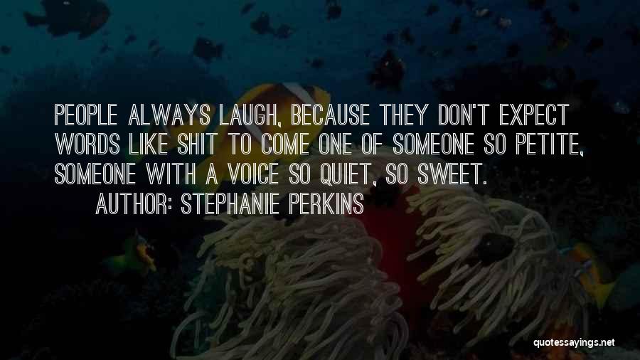 Petite Quotes By Stephanie Perkins