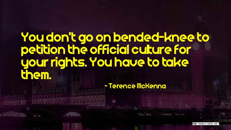 Petition Quotes By Terence McKenna Petition Quotes By Terence McKenna