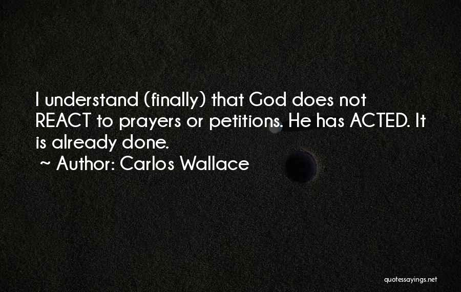 Petitions Quotes By Carlos Wallace