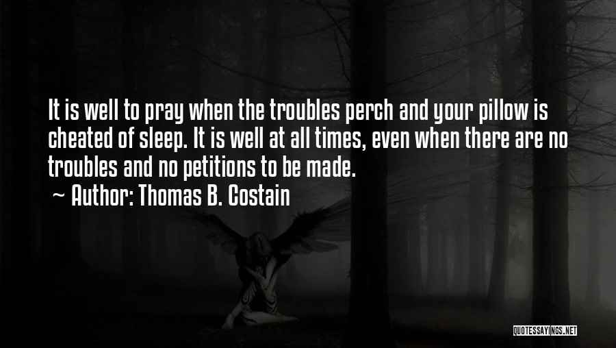 Petitions Quotes By Thomas B. Costain