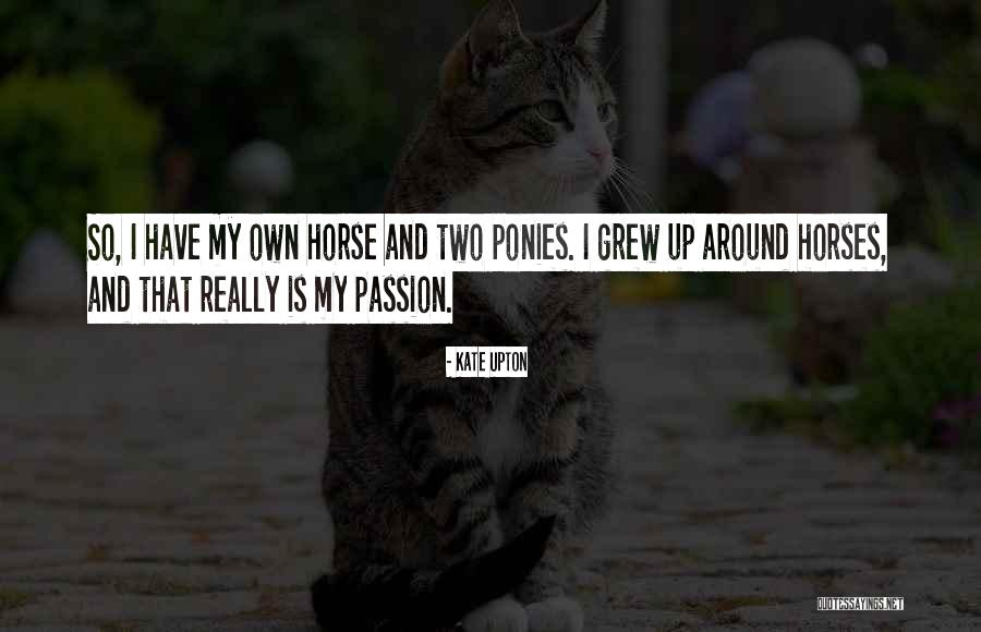 Petitpren House Quotes By Kate Upton