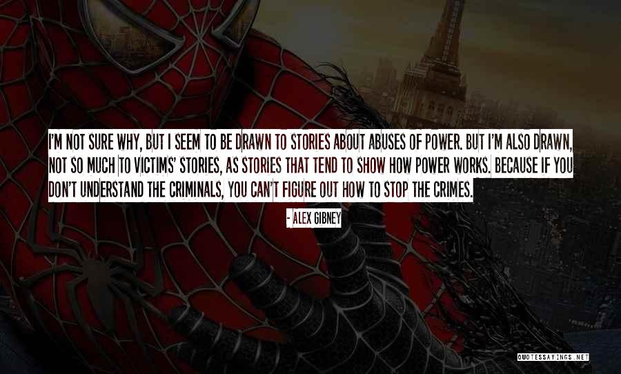 Petoagolnik Quotes By Alex Gibney Petoagolnik Quotes By Alex Gibney