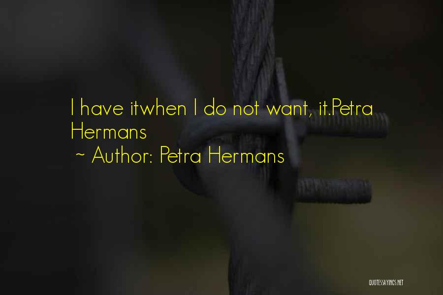 Petra Quotes By Petra Hermans