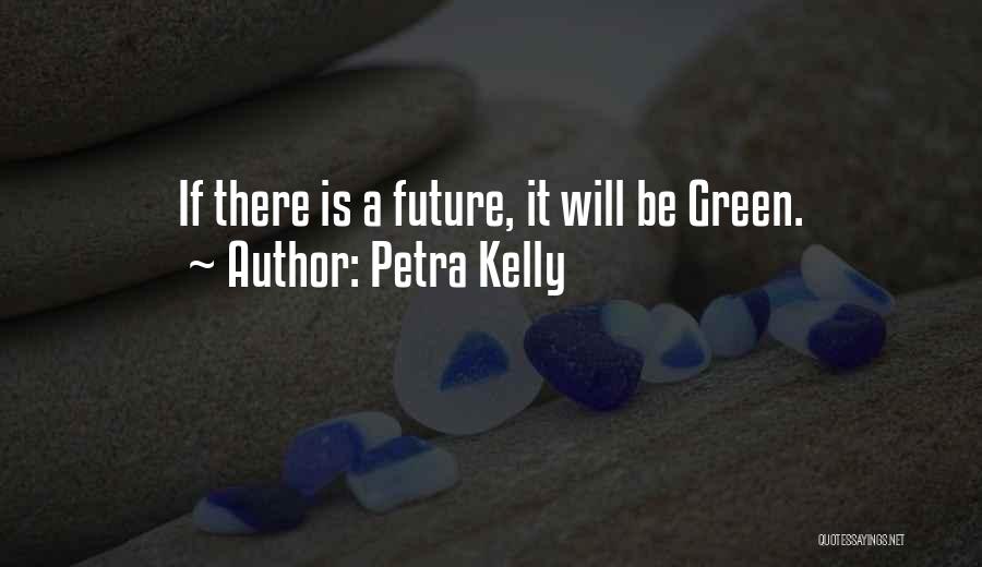 Petra Quotes By Petra Kelly