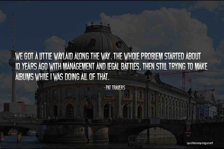 Petrak Strana Quotes By Pat Travers Petrak Strana Quotes By Pat Travers
