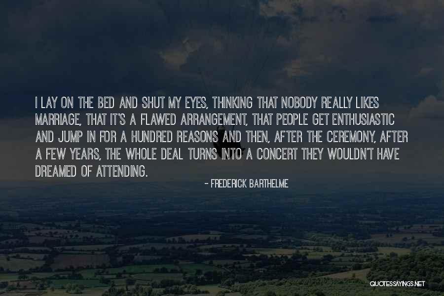 Petreka Quotes By Frederick Barthelme Petreka Quotes By Frederick Barthelme