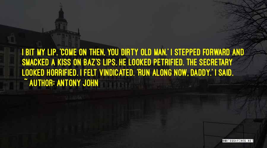 Petrified Man Quotes By Antony John