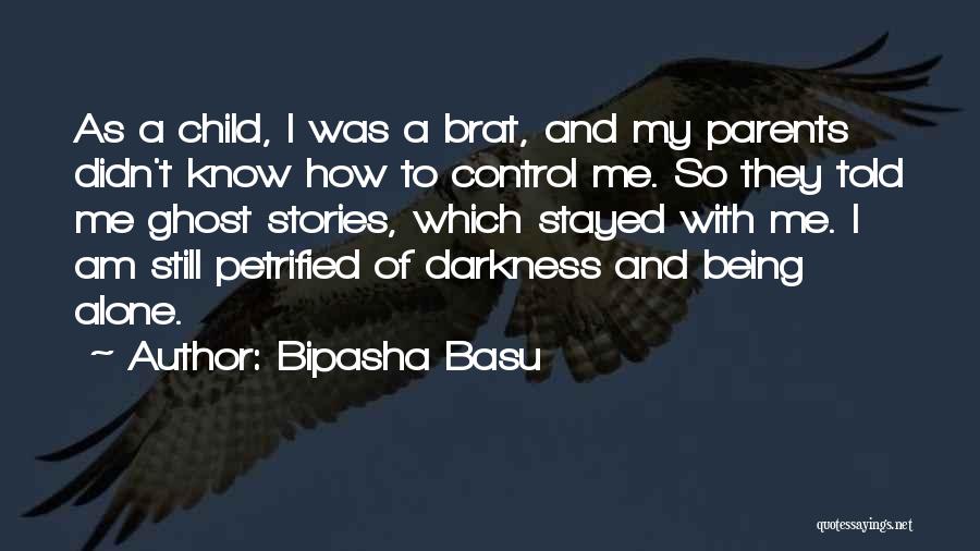 Petrified Quotes By Bipasha Basu