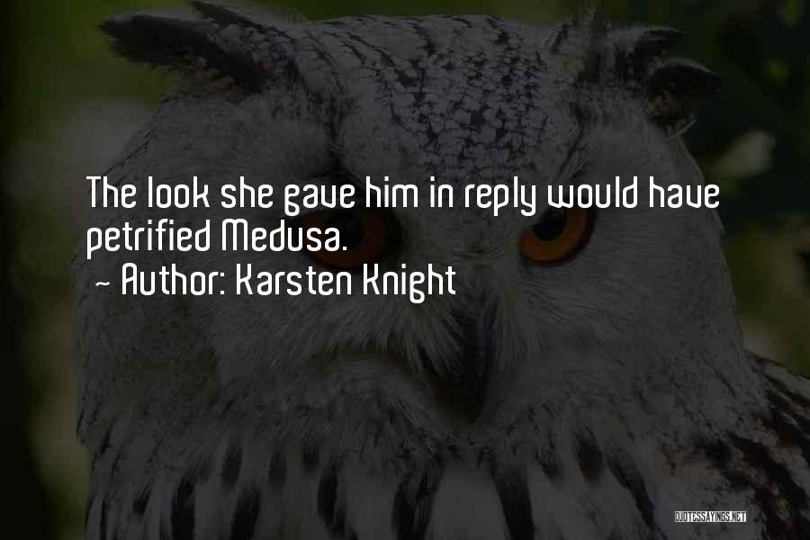 Petrified Quotes By Karsten Knight