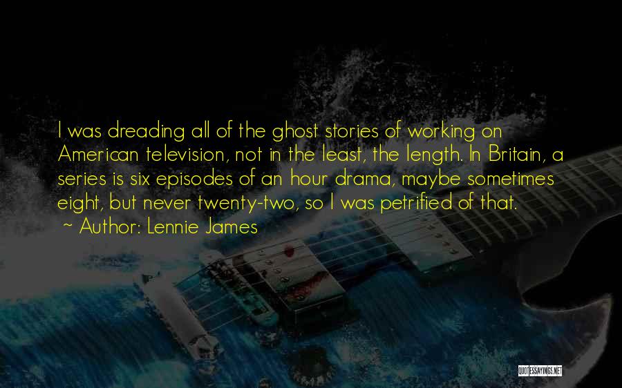 Petrified Quotes By Lennie James