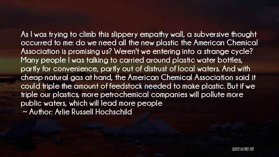 Petrochemical Companies Quotes By Arlie Russell Hochschild