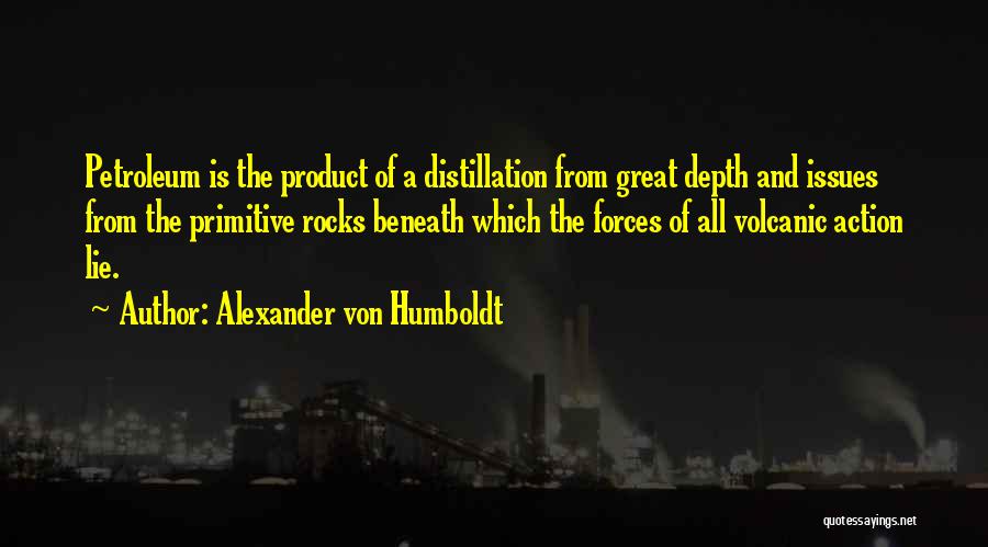 Petroleum Quotes By Alexander Von Humboldt