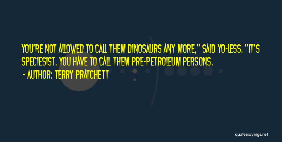 Petroleum Quotes By Terry Pratchett