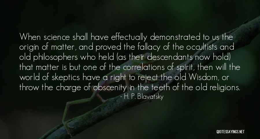 Petronila Quotes By H. P. Blavatsky Petronila Quotes By H. P. Blavatsky