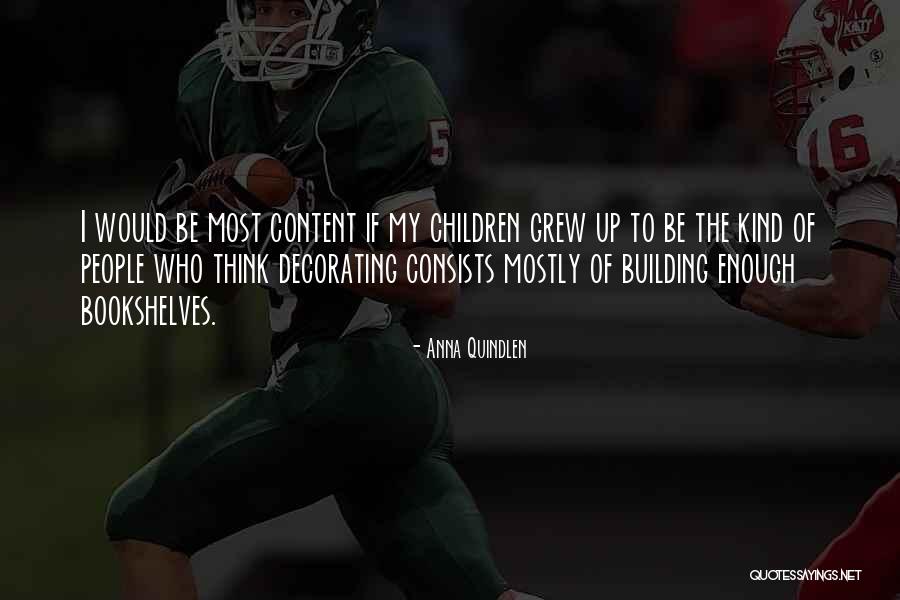 Petronillo Romo Quotes By Anna Quindlen Petronillo Romo Quotes By Anna Quindlen