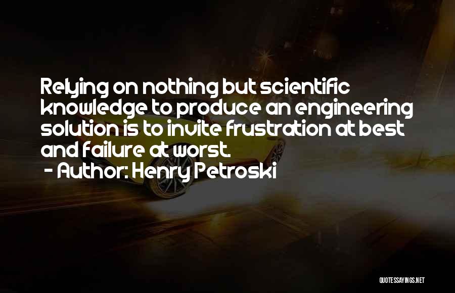 Petroski Quotes By Henry Petroski