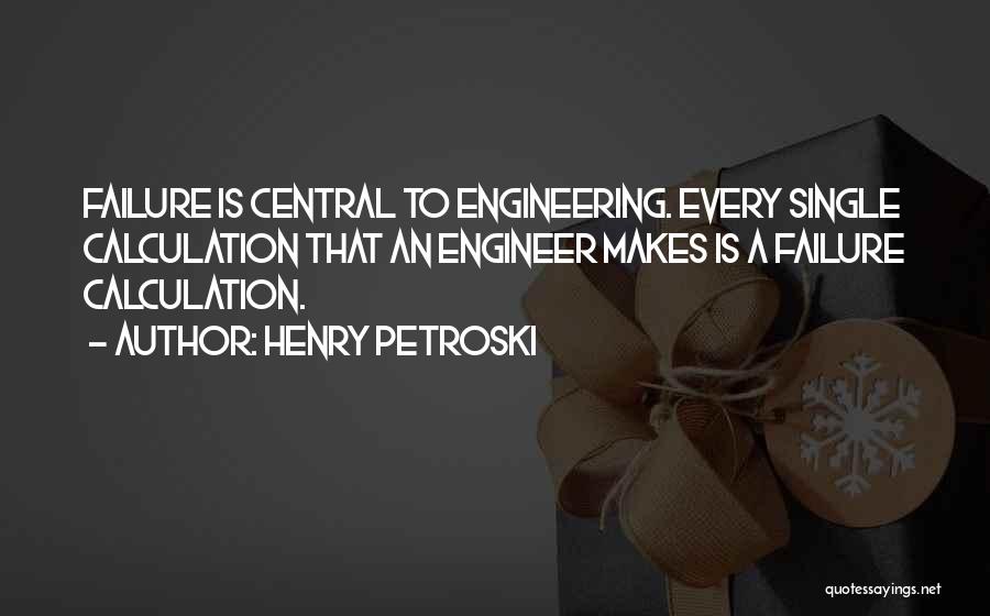 Petroski Quotes By Henry Petroski