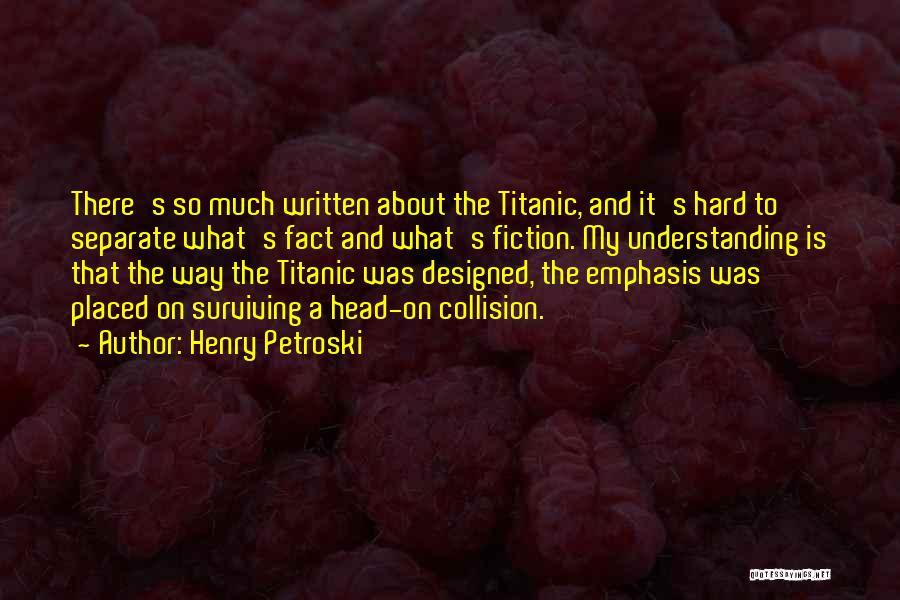 Petroski Quotes By Henry Petroski