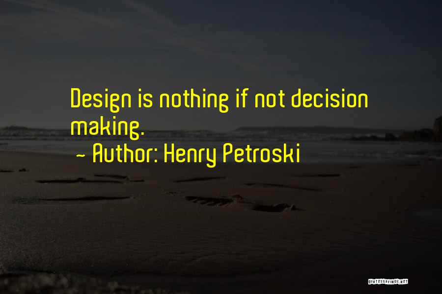 Petroski Quotes By Henry Petroski