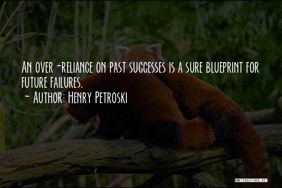 Petroski Quotes By Henry Petroski