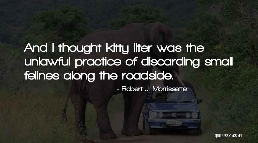Pets And Animals Quotes By Robert J. Morrissette Pets And Animals Quotes By Robert J. Morrissette