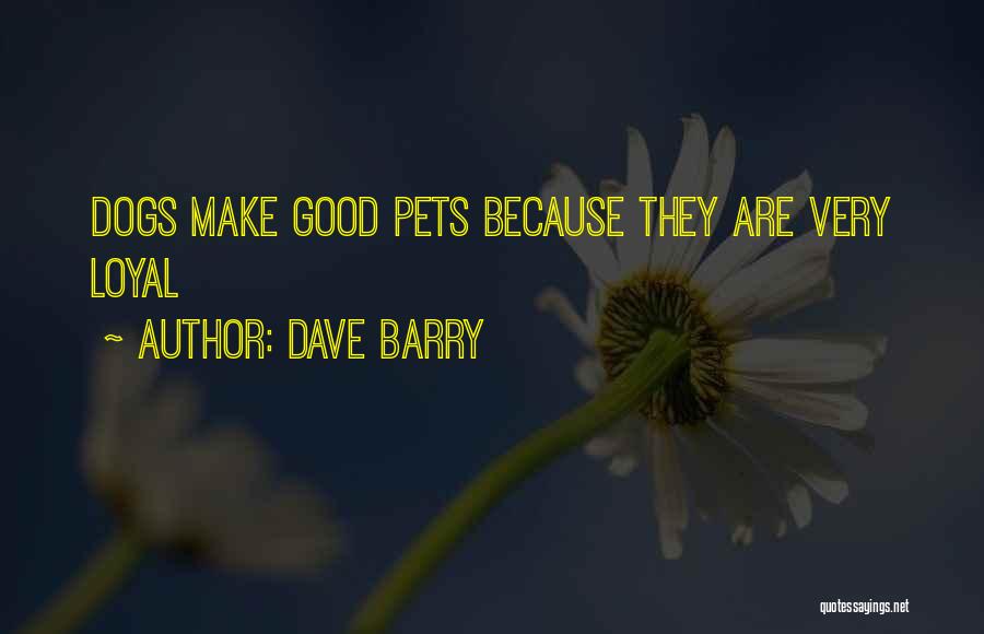 Pets Dogs Quotes By Dave Barry