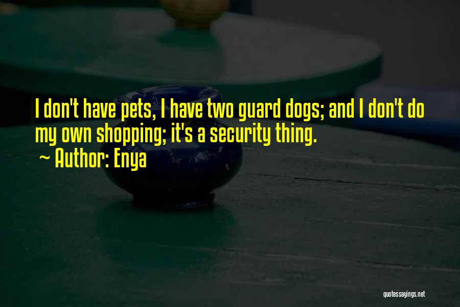 Pets Dogs Quotes By Enya