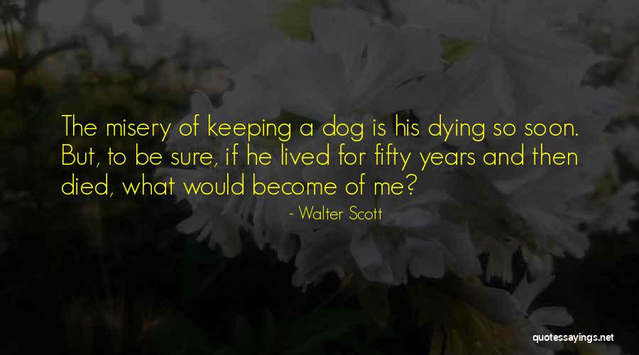 Pets Dying Quotes By Walter Scott