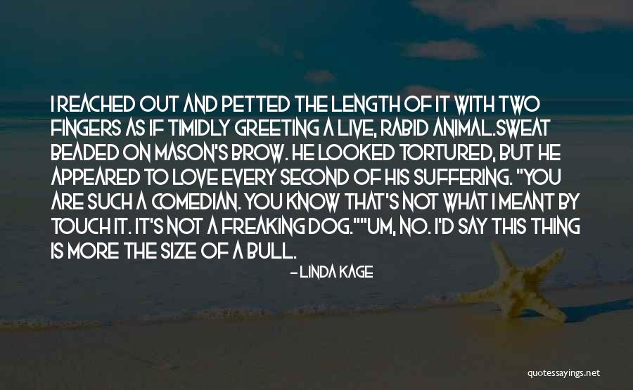 Petted The Dog Quotes By Linda Kage Petted The Dog Quotes By Linda Kage