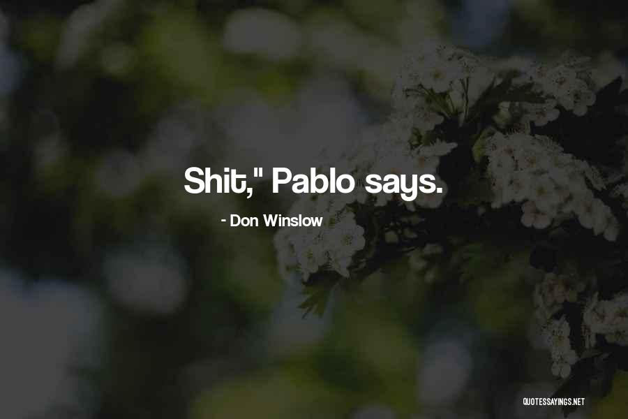 Pettiet Quotes By Don Winslow Pettiet Quotes By Don Winslow