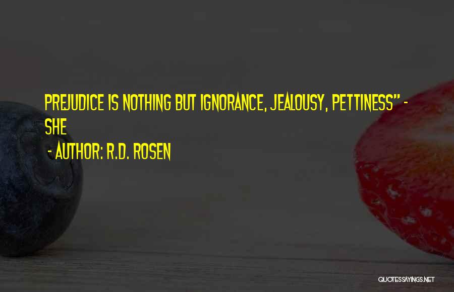 Pettiness And Jealousy Quotes By R.D. Rosen