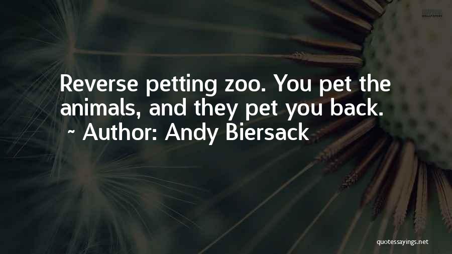 Petting Zoos Quotes By Andy Biersack