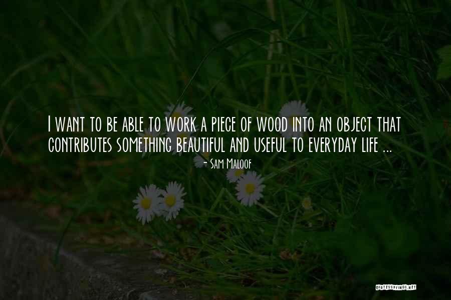 Pettis 49ers Quotes By Sam Maloof Pettis 49ers Quotes By Sam Maloof
