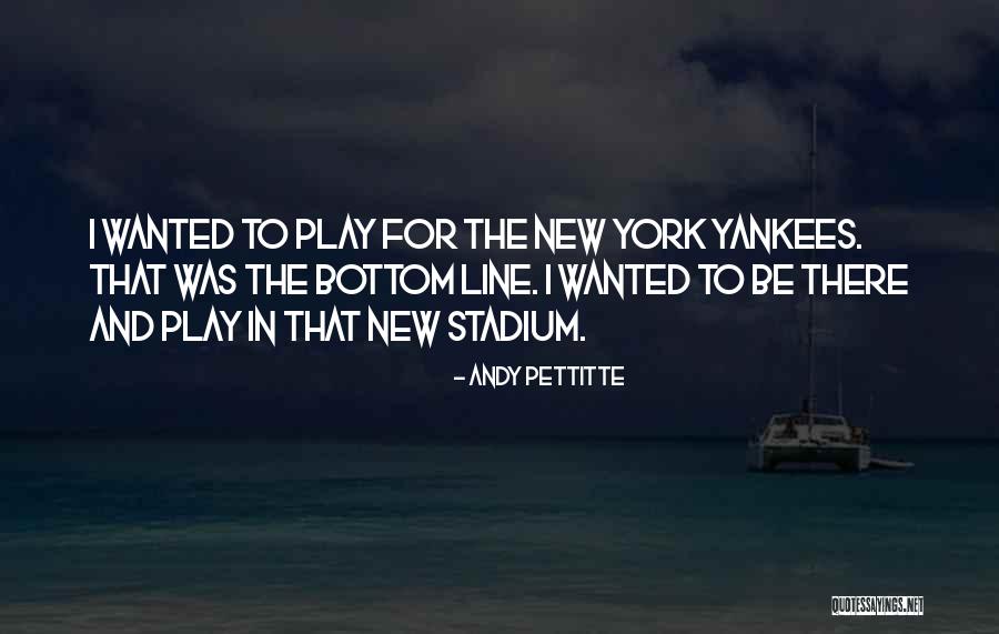Pettitte Yankees Quotes By Andy Pettitte Pettitte Yankees Quotes By Andy Pettitte