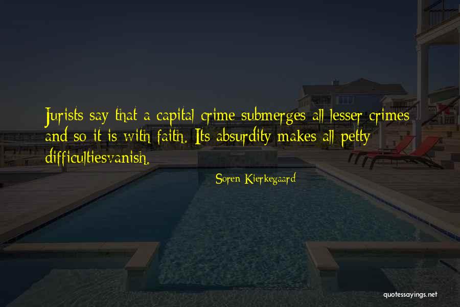 Petty Crimes Quotes By Soren Kierkegaard