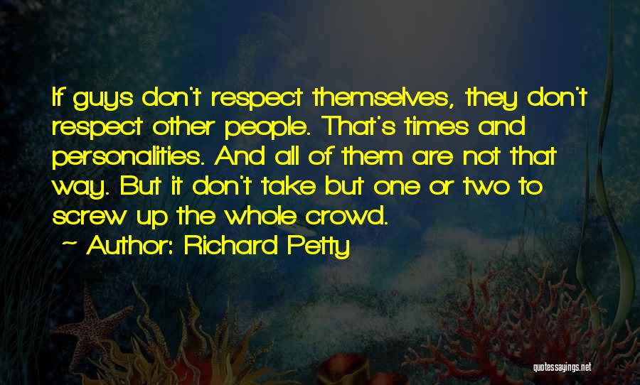 Petty Guys Quotes By Richard Petty
